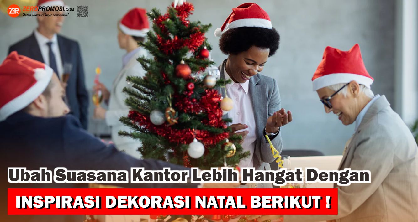 Ubah Suasana Kantor Lebih Hangat Dengan Inspirasi Dekorasi Natal Berikut Ini !