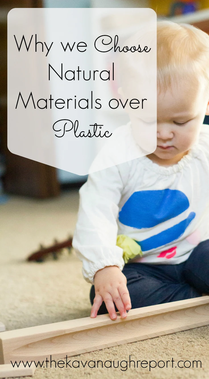 Some Montessori parenting thoughts about why we choose to use natural materials over plastic in many cases.