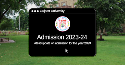 Latest Update - Admission 2023 - Gujarat University