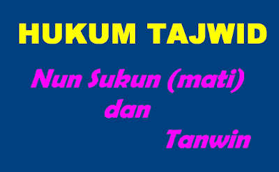 belajar hukum tajwid al quran lengkap nun mati dan tanwin