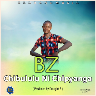 DOWNLOAD : Bee Zed - Chibululu Ni Chipyanga ( prod by Drought 3 ) DOWNLOAD : Bee Zed - Chibululu Ni Chipyanga ( prod by Drought 3 )