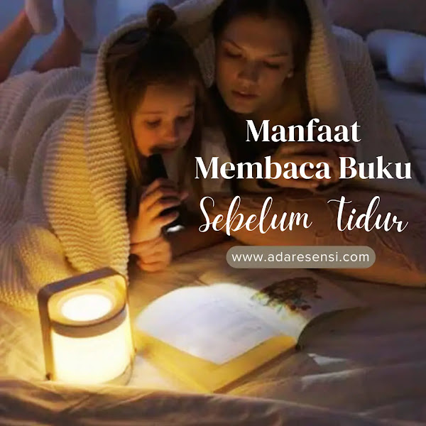 Manfaat Membaca Buku Sebelum Tidur, Kamu Perlu Tahu