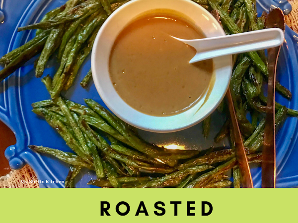 When you make plans, sometimes they go awry (Roasted Green beans with Spicy Mustard Dipping Sauce)