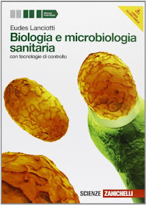 Biologia e microbiologia sanitaria. con tecnologie di controllo. Per gli Ist. tecnici e professionali. Con espansione online