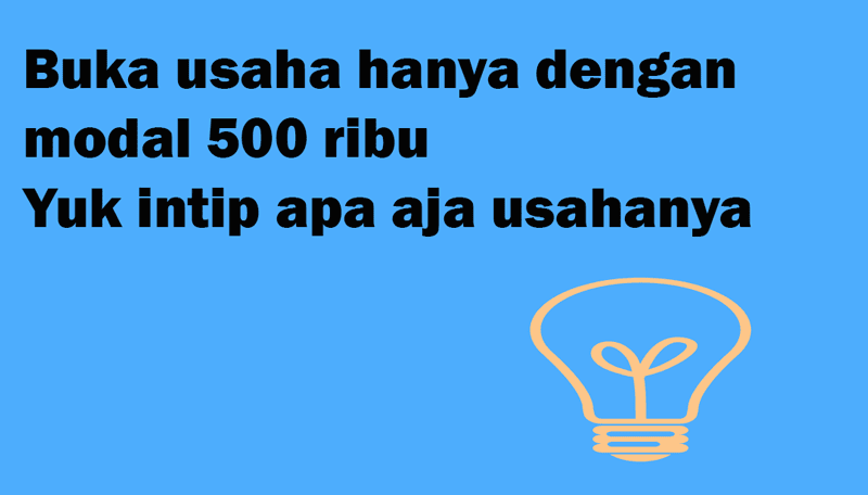 Modal 500 Ribu Bisa Buat Usaha Apa?