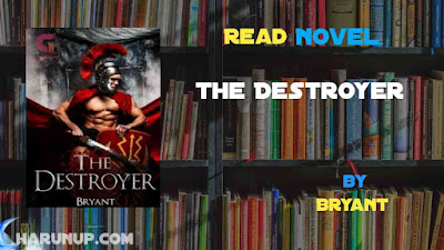 Read Novel The Destroyer by Bryant Full Episode