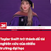 Taylor Swift trở thành đề tài nghiên cứu của nhiều trường đại học