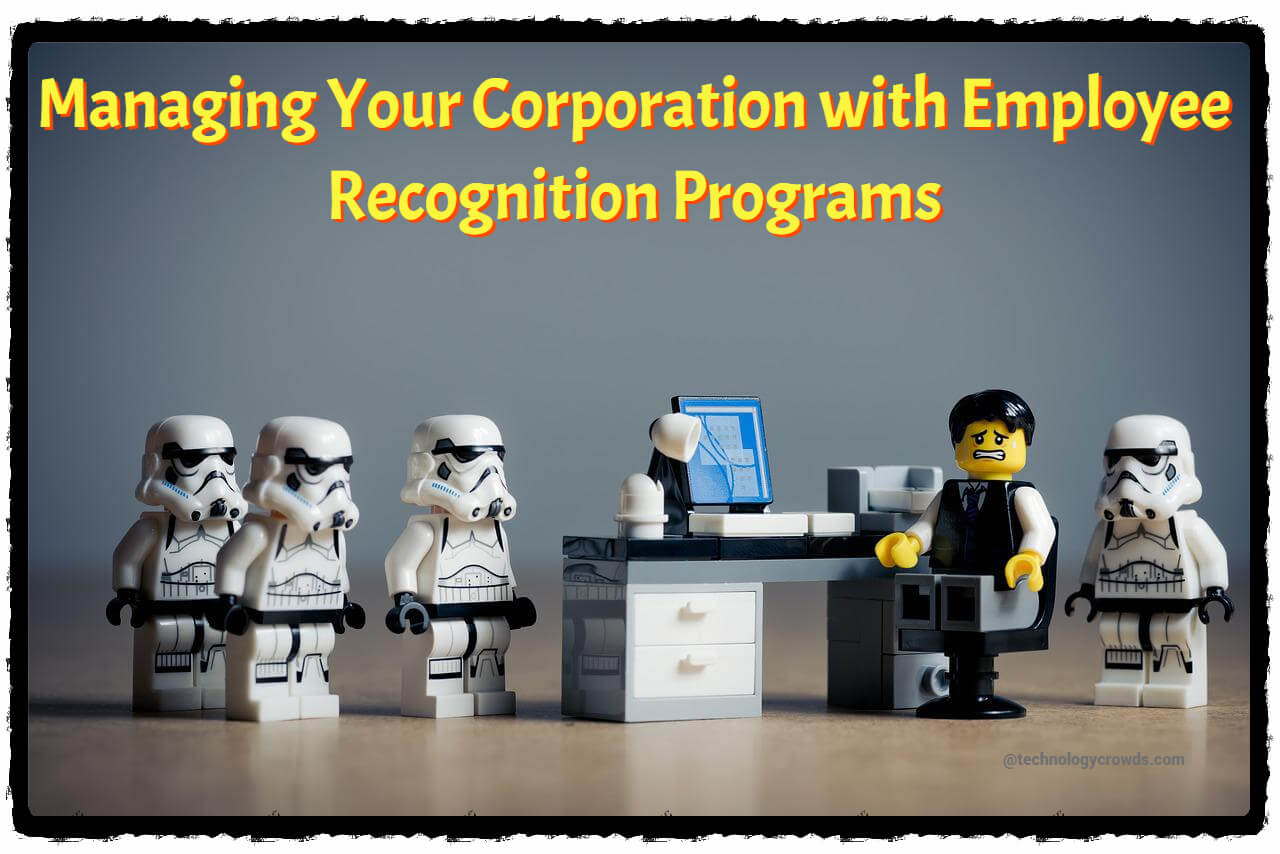 Managing Your Corporation with Employee Recognition Programs