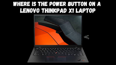 Where is the power button on a Lenovo Thinkpad x1 Laptop