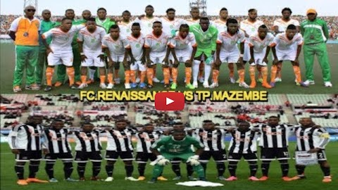 SUIVEZ EN DIRECT LE MATCH RENAISSANCE vs TP MAZEMBE (LINAFOOT)