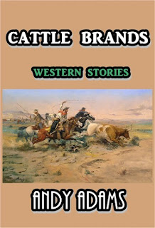 Cattle Brand by Andy Adams is a collection of short stories about the Old West