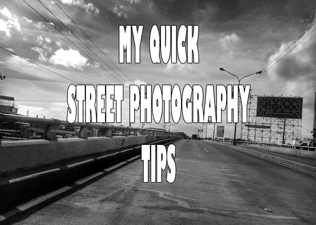 MY QUICK STREET PHOTOGRAPHY TIPS