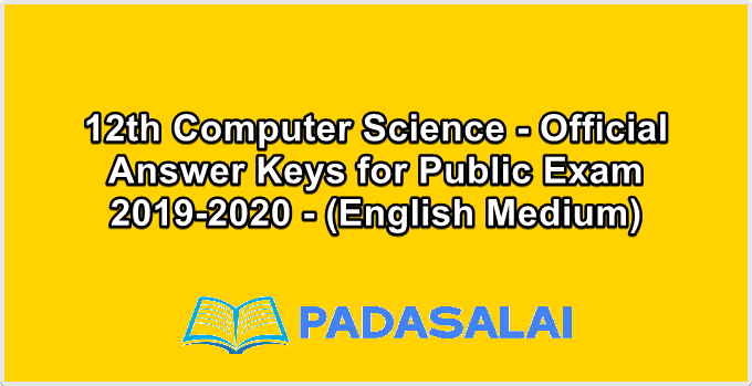 12th Computer Science - Official Answer Keys for Public Exam 2019-2020 - (English Medium)
