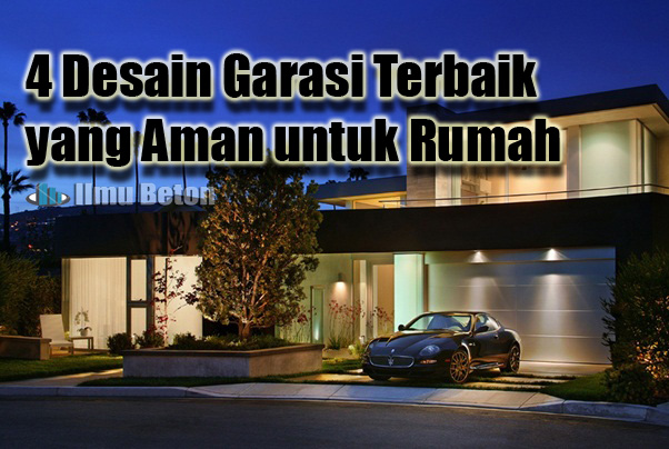 4 Desain Garasi Terbaik yang Aman untuk Rumah