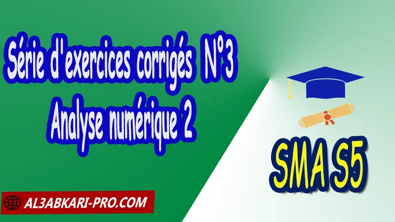 Série d'exercices corrigés 3 Analyse numérique 2, SMA S5 PDF Analyse numérique 2 Sciences Mathématiques et Applications Semestre 5 Analyse numérique 2 de sma S5 Analyse numérique équation non linéaire Méthode de Newton Méthode de variante point extrême méthode du simplexe résolution géométrique problèmes linéaires éléments finis point fixe Méthode des différences finies Méthode QR la convergence, puissance itérée Cours de l'analyse numérique 2 sma s5 Résumé cours de l'analyse numérique 2 sma s5 Exercices corrigés de l'analyse numérique 2 sma s5 Série d'exercices corrigés de l'analyse numérique 2 sma s5 Contrôle corrigé de l'analyse numérique 2 sma s5 Examens corrigés de l'analyse numérique 2 sma s5 Travaux dirigés td de l'analyse numérique 2 sma s5 Modules de Semestre 5 Sciences Mathématiques et Applications Faculté Science Université Faculté des Sciences Facultés des sciences et Techniques