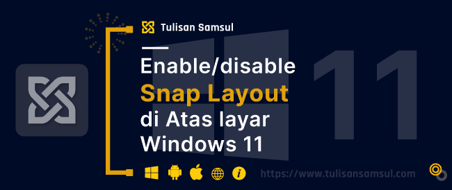 Cara Menampilkan atau Menyembunyikan Snap Layout di Atas Layar di Windows 11