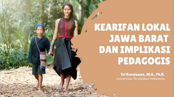 Kearifan Lokal Jawa Barat dan Implikasi Pedagogis