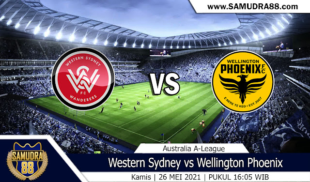 Prediksi Bola Terpercaya WS Wanderers Vs Wellington Phoenix 26 Mei 2021