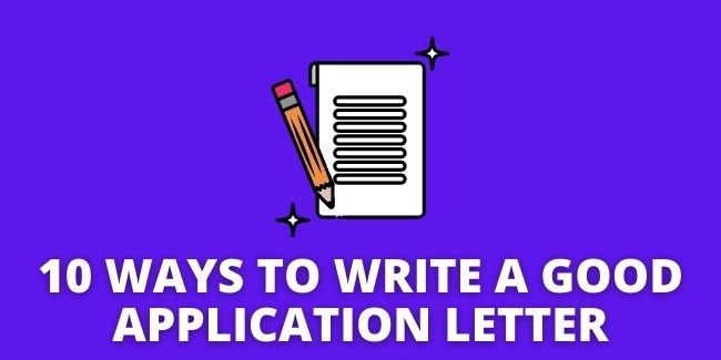10 Ways To Write A Good Application Letter