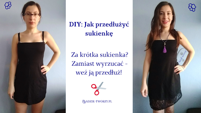 przedłużanie sukienki u dołu DIY - Adzik tworzy