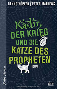 Kadir, der Krieg und die Katze des Propheten: Roman