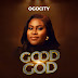 [Music] Ogocity – Good God
