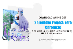 OST Shironeko Project: Zero Chronicle: Opening & Ending