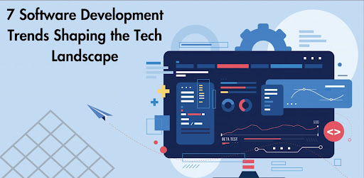 Unveiling the Future: 7 Software Development Trends Shaping the Tech Landscape