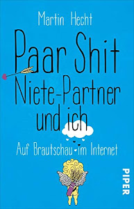 Paar Shit, Niete-Partner und ich: Auf Brautschau im Internet