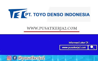 Lowongan Kerja SMA SMK PT Toyo Denso Indonesia April 2022