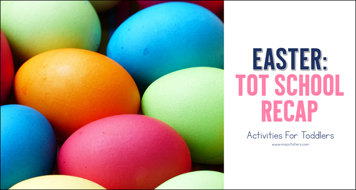 Easter Tot School Recap