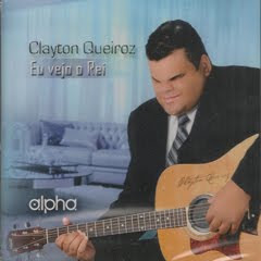 Clayton Queiroz - Eu Vejo o Rei