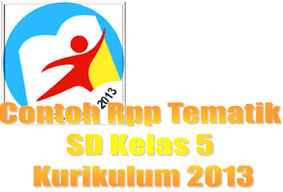 Contoh Rpp Tematik SD Kelas 5 Tema Sehat Itu Penting