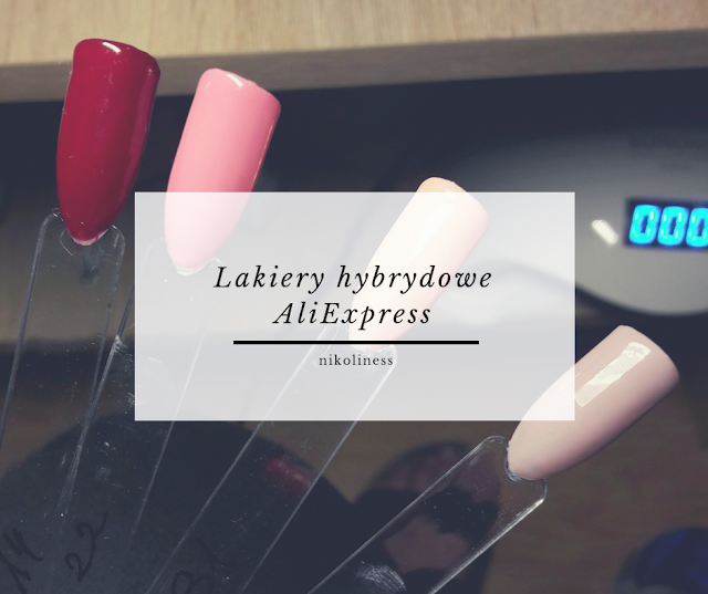 Lakiery hybrydowe z Aliexpress