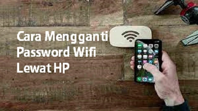Cara Mengganti Password Wifi Lewat HP