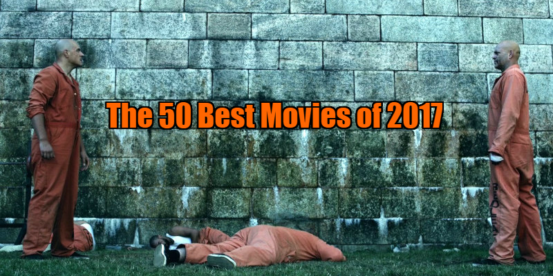 the 50 best movies of 2017