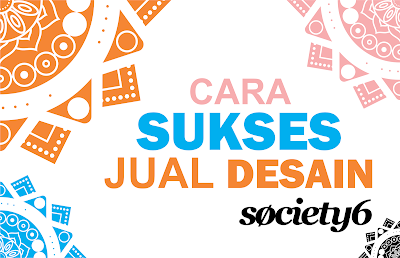 Cara Sukses Jual Desain di Society6