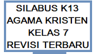Silabus K13 Pendidikan Agama Kristen Kelas 7 Revisi Terbaru