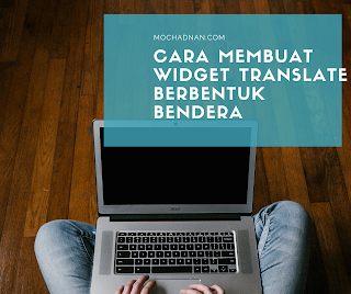 Cara Membuat Widget Translate Berbentuk Bendera 