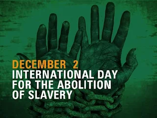 International Day for the Abolition of Slavery: December 2