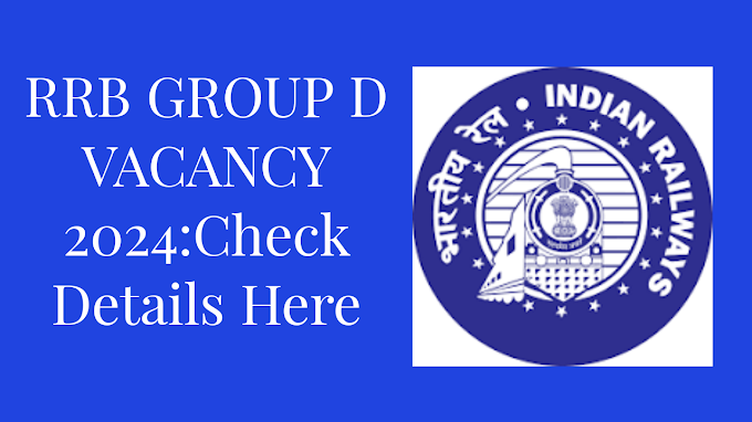 RRB GROUP D VACANCY 2024:Check Details Here