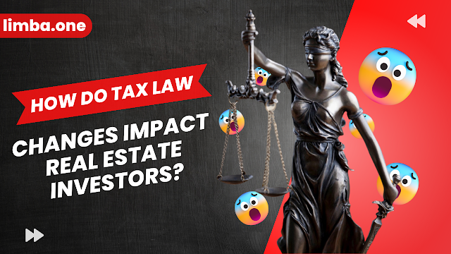 How Do Tax Law Changes Impact Real Estate Investors?