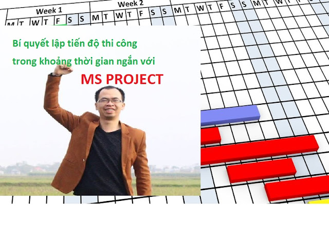 Bí quyết lập tiến độ thi công trong khoảng thời gian ngắn với MS PROJECT