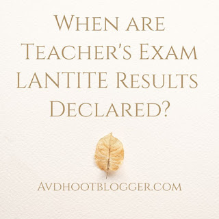 When are Teacher's Exam LANTITE Results Declared?