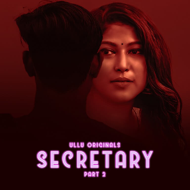 Secretary Part 2 Web Series form OTT platform Ullu - Here is the Ullu Secretary Part 2 wiki, Full Star-Cast and crew, Release Date, Promos, story, Character.