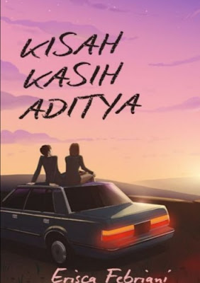 Novel Kisah Kasih Aditya Karya Erisca Febriani Full Episode