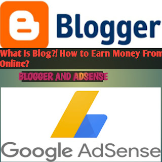 What is a Blog?/ How To Earn From Blogging?/What Is Blogger? for us