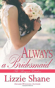 Always a Bridesmaid (Reality Romance: The Bouquet Catchers) (Volume 1)