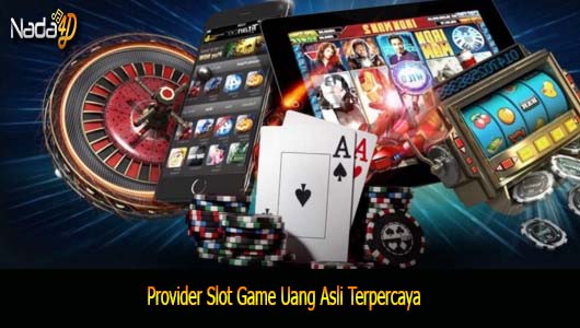 Provider Slot Game Uang Asli Terpercaya