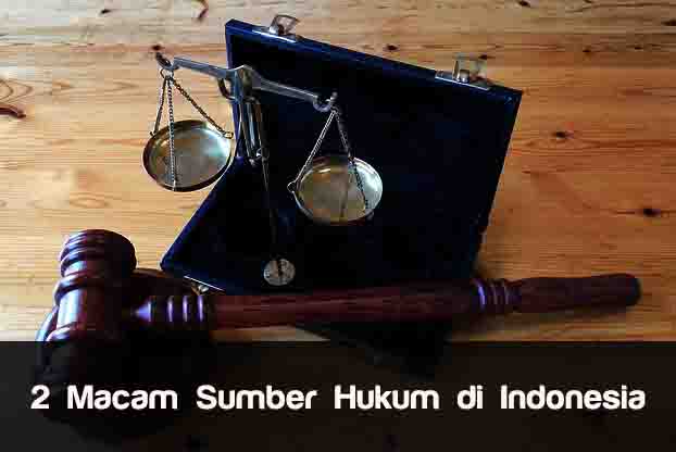 2 Macam Sumber Hukum di Indonesia